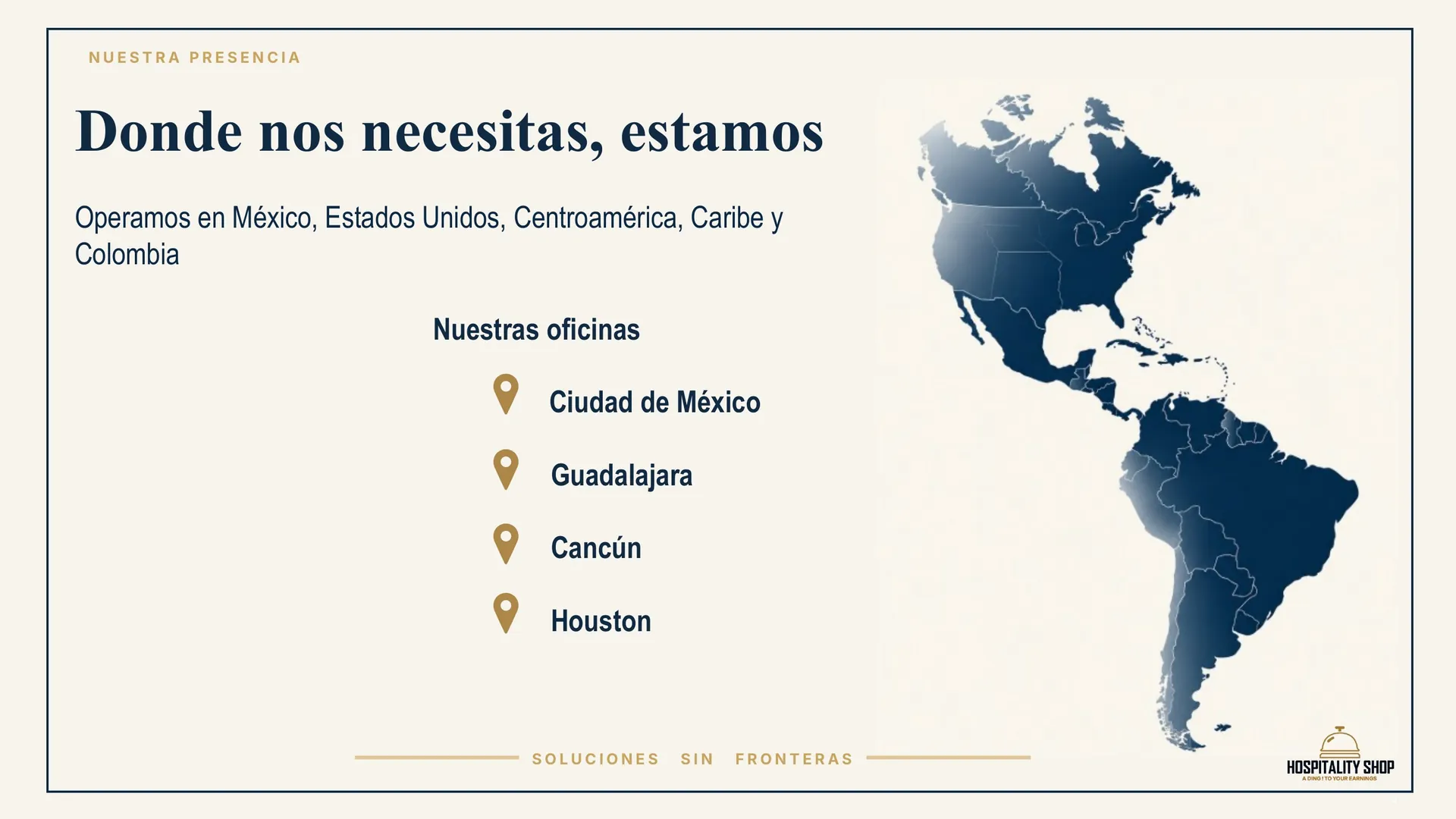 Nuestra presencia: oficinas en Ciudad de México, Guadalajara, Cancún y Houston; operación en México, EE.UU., Centroamérica, Caribe y Colombia