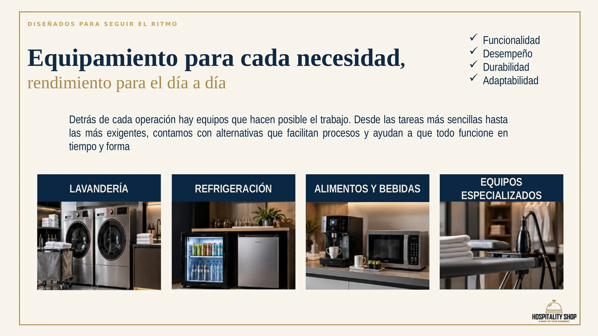 Equipamiento para cada necesidad: lavandería, refrigeración, alimentos y bebidas y equipos especializados